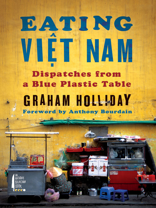 Title details for Eating Viet Nam by Graham Holliday - Wait list